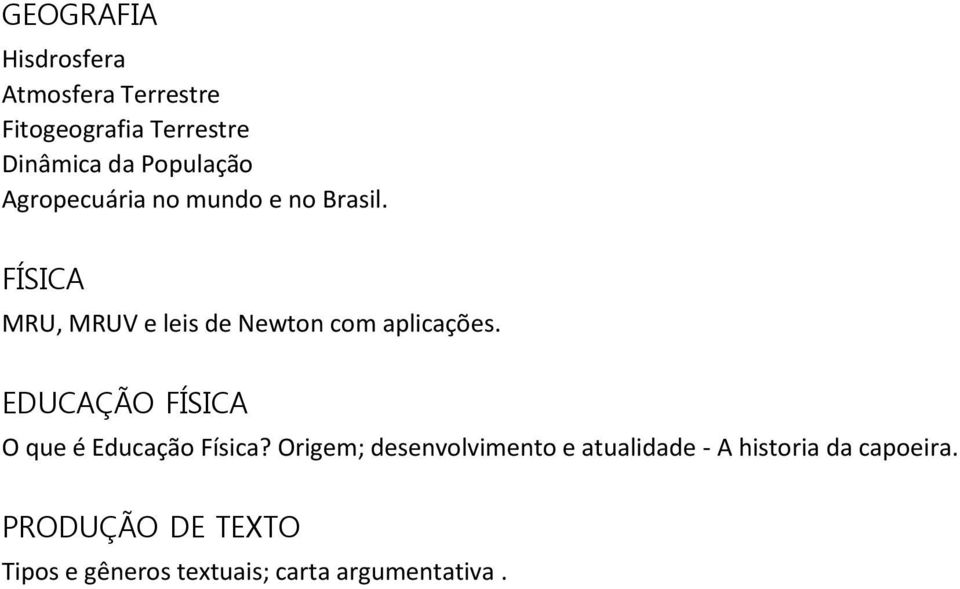 FÍSICA MRU, MRUV e leis de Newton com aplicações. O que é Educação Física?