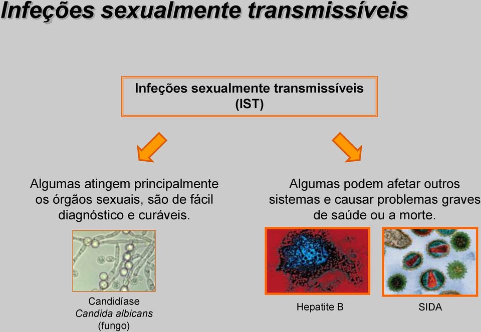 diagnóstico e curáveis.