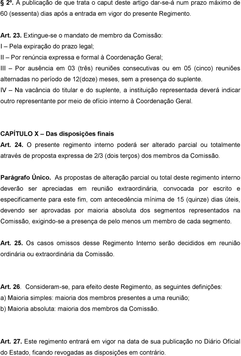 (cinco) reuniões alternadas no período de 12(doze) meses, sem a presença do suplente.