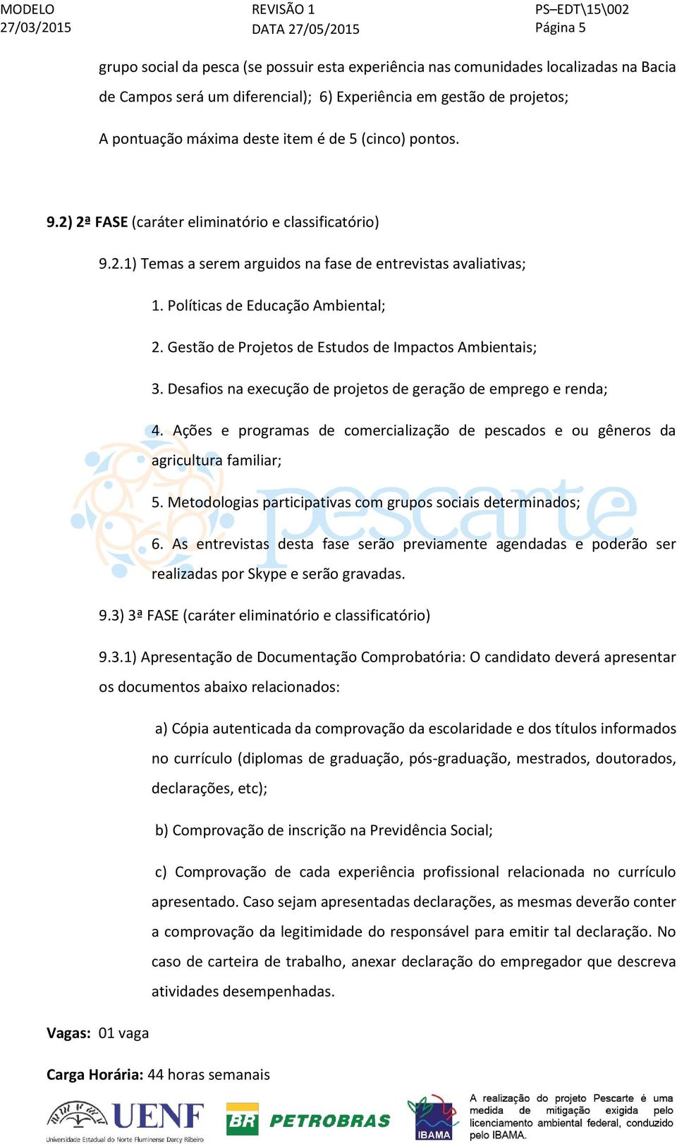 Gestão de Projetos de Estudos de Impactos Ambientais; 3. Desafios na execução de projetos de geração de emprego e renda; 4.