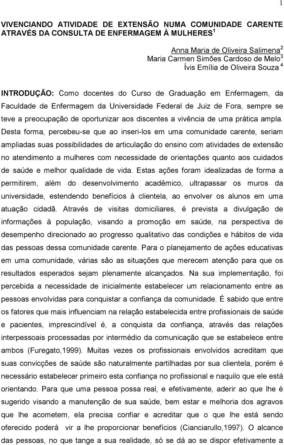 discentes a vivência de uma prática ampla.