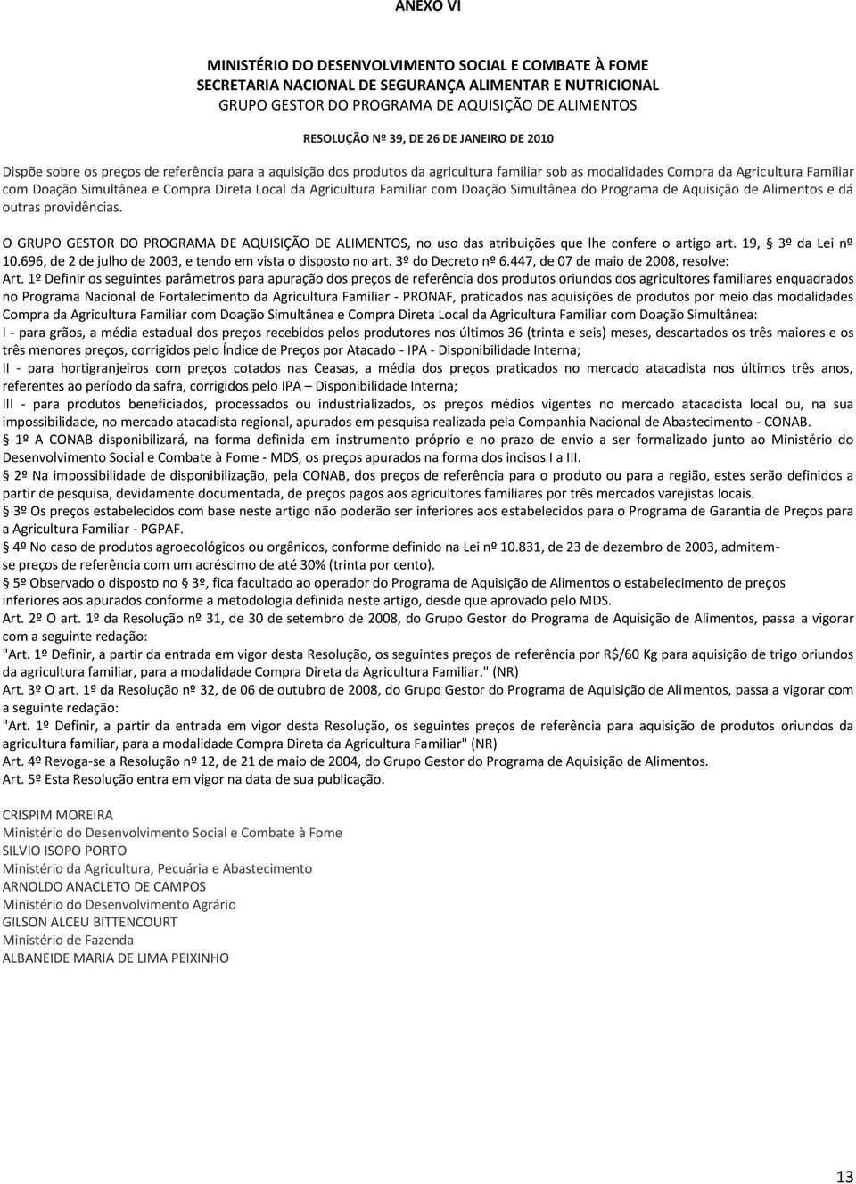 Local da Agricultura Familiar com Doação Simultânea do Programa de Aquisição de Alimentos e dá outras providências.