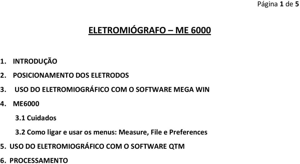 USO DO ELETROMIOGRÁFICO COM O SOFTWARE MEGA WIN 4. ME6000 3.