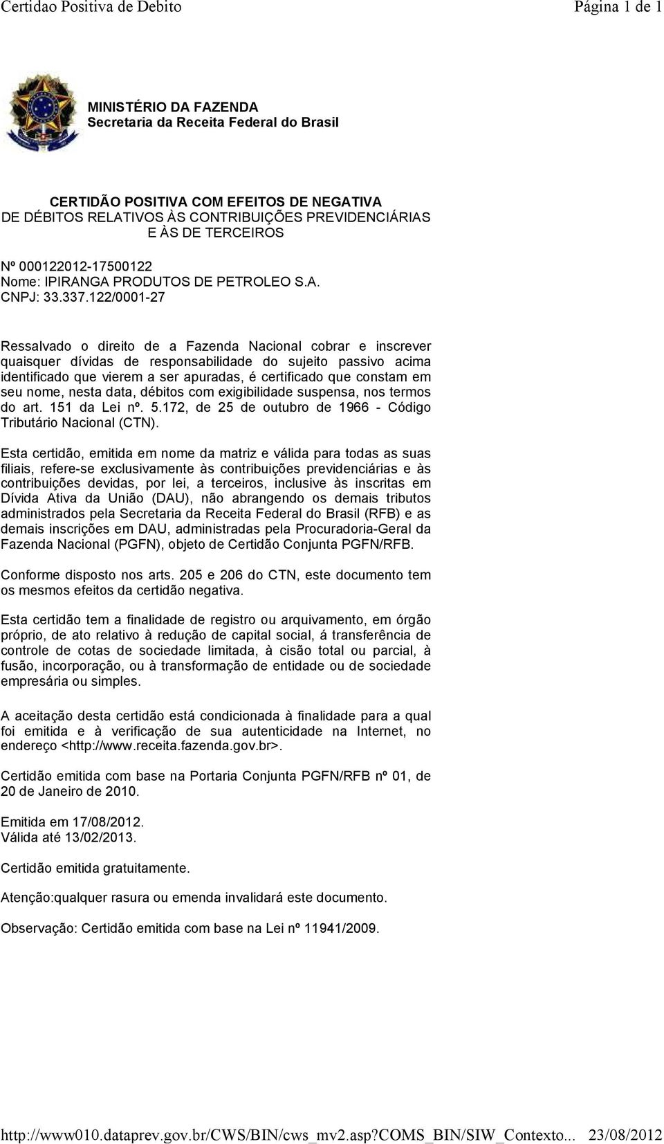 TERCEIROS Nº 000122012-17500122 Nome: IPIRANGA PRODUTOS DE PETROLEO S.A. CNPJ: 33.337.