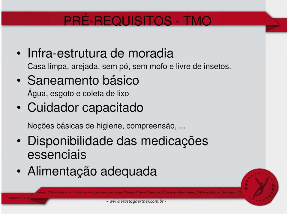 Saneamento básico Água, esgoto e coleta de lixo Cuidador capacitado