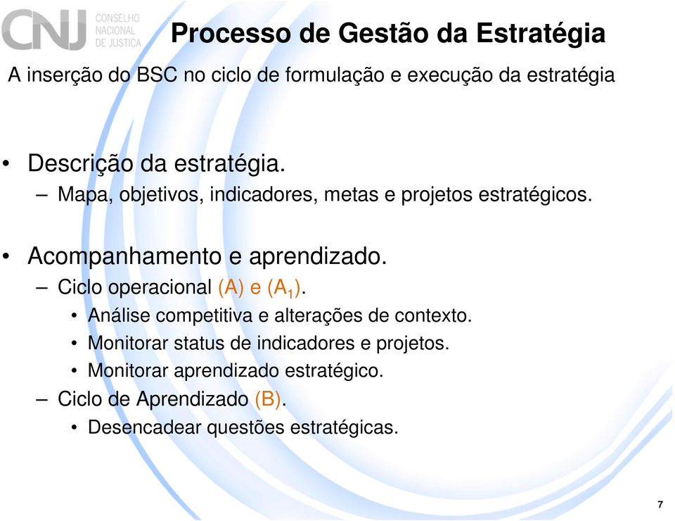 Ciclo operacional (A) e (A 1 ). Análise competitiva e alterações de contexto.