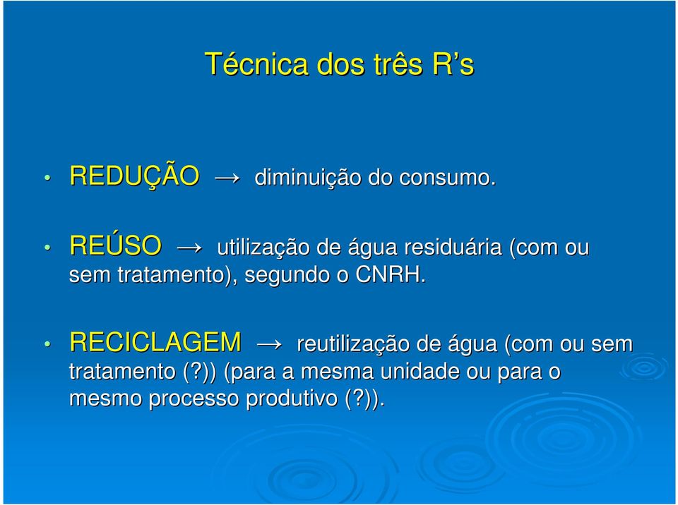 tratamento), segundo o CNRH.