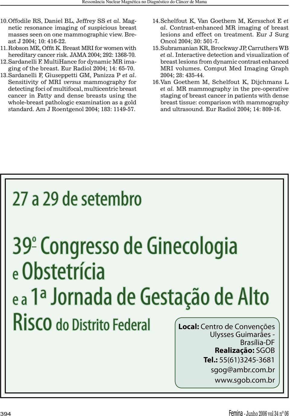 Sensitivity of MRI versus mammography for detecting foci of multifocal, multicentric breast cancer in Fatty and dense breasts using the whole-breast pathologic examination as a gold standard.