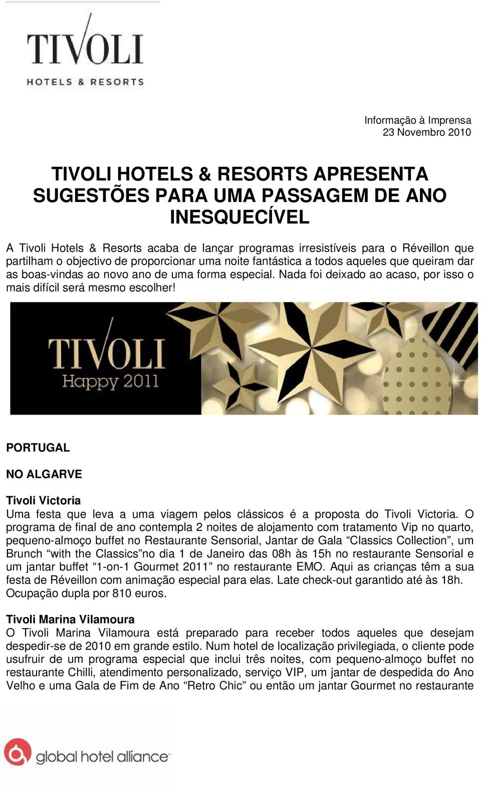 PORTUGAL NO ALGARVE Tivoli Victoria Uma festa que leva a uma viagem pelos clássicos é a proposta do Tivoli Victoria.