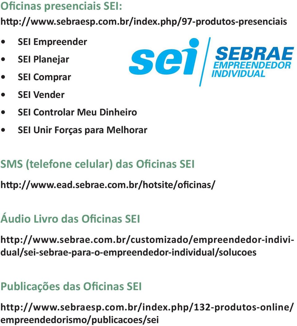 SMS (telefone celular) das Oficinas SEI http://www.ead.sebrae.com.