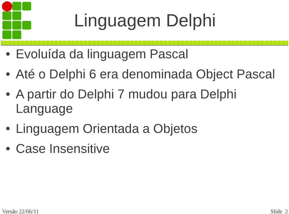 Delphi 7 mudou para Delphi Language Linguagem