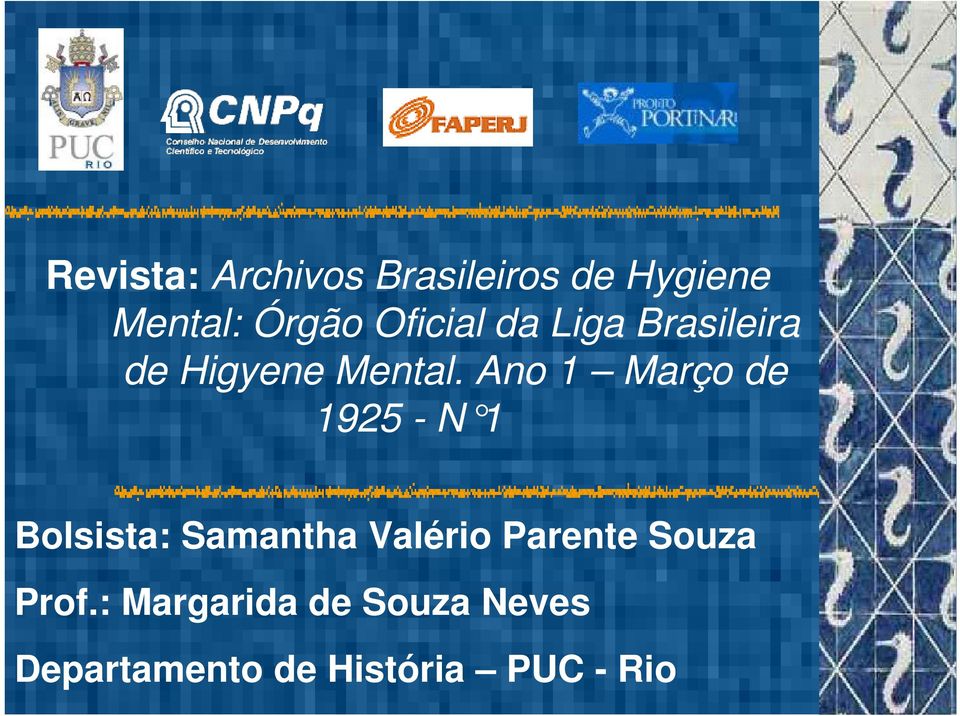 Ano 1 Março de 1925 - N 1 Bolsista: Samantha Valério