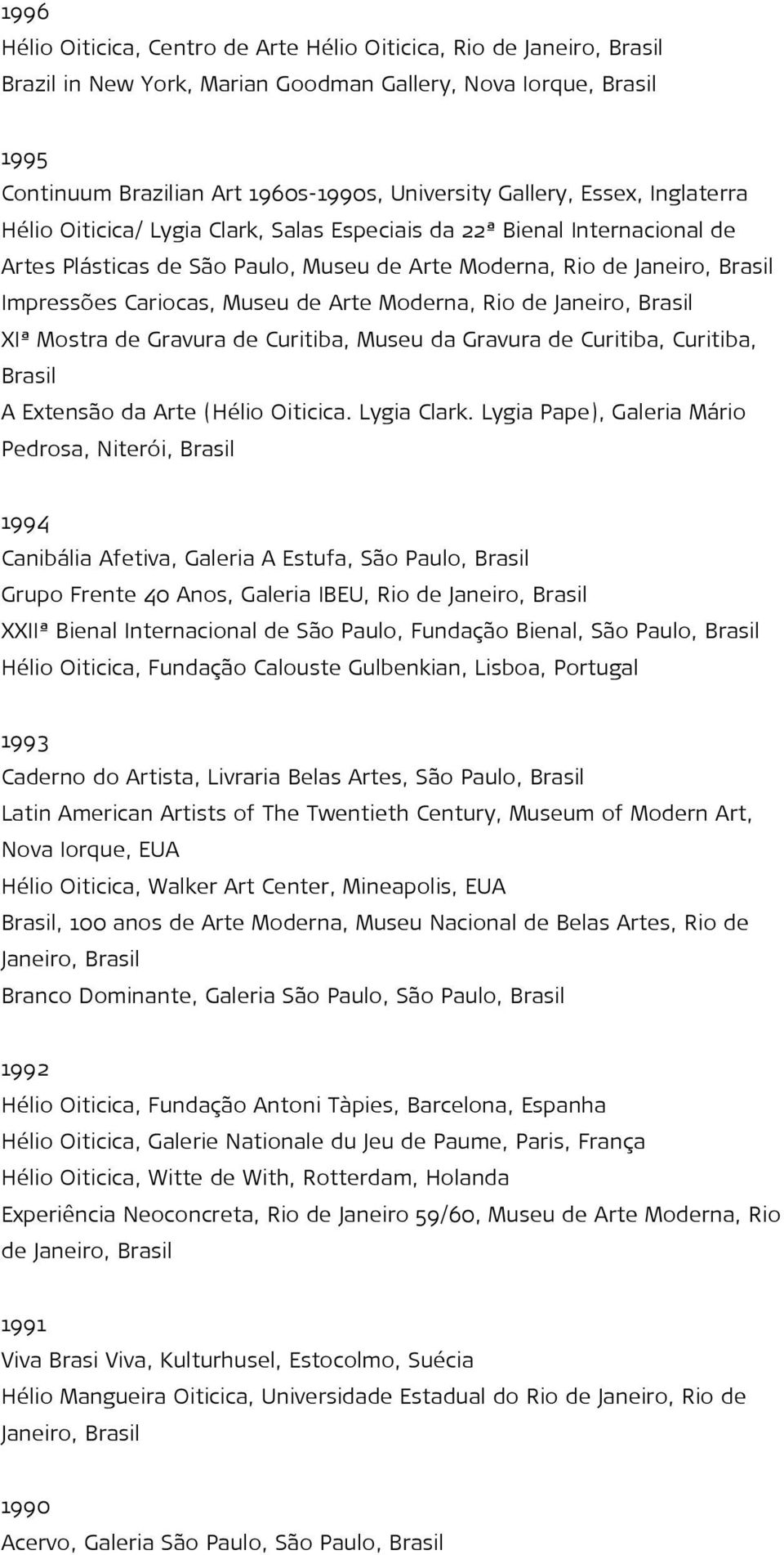 de Gravura de Curitiba, Museu da Gravura de Curitiba, Curitiba, A Extensão da Arte (Hélio Oiticica. Lygia Clark.