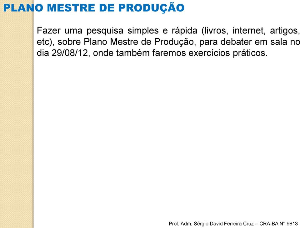 Plano Mestre de Produção, para debater em sala no