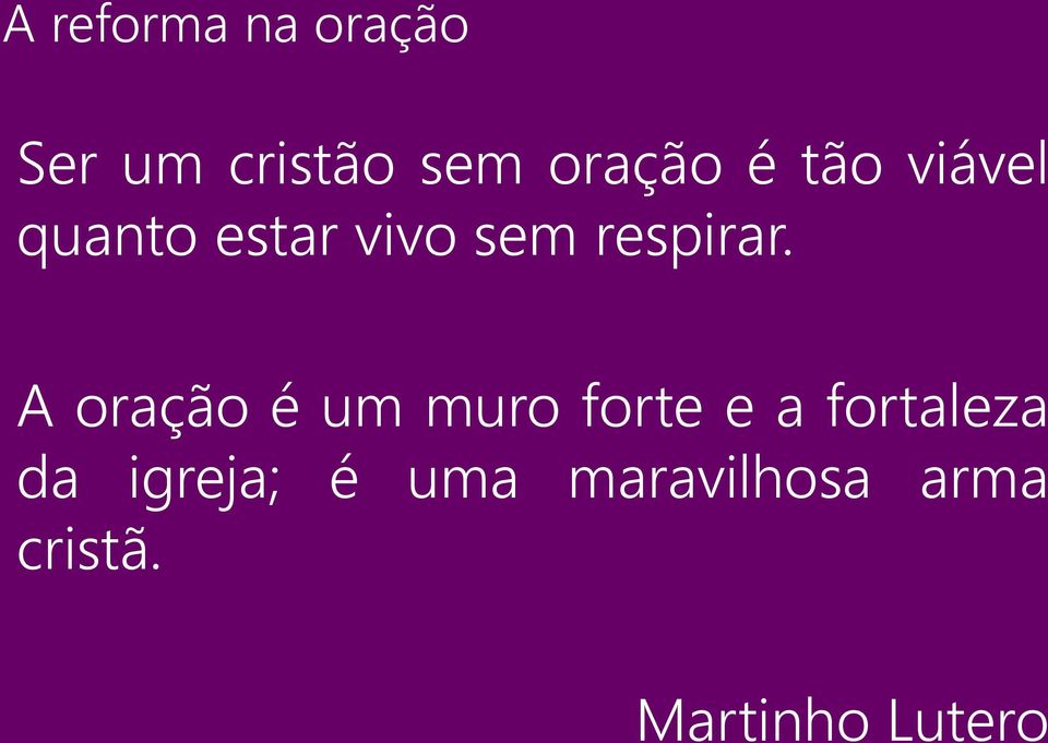 A oração é um muro forte e a fortaleza da