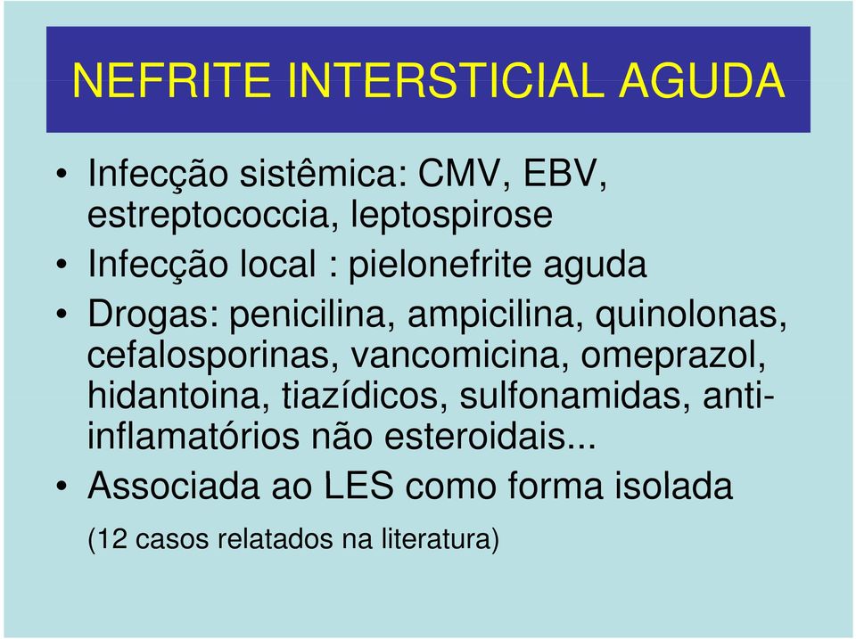 cefalosporinas, vancomicina, omeprazol, hidantoina, tiazídicos, sulfonamidas,