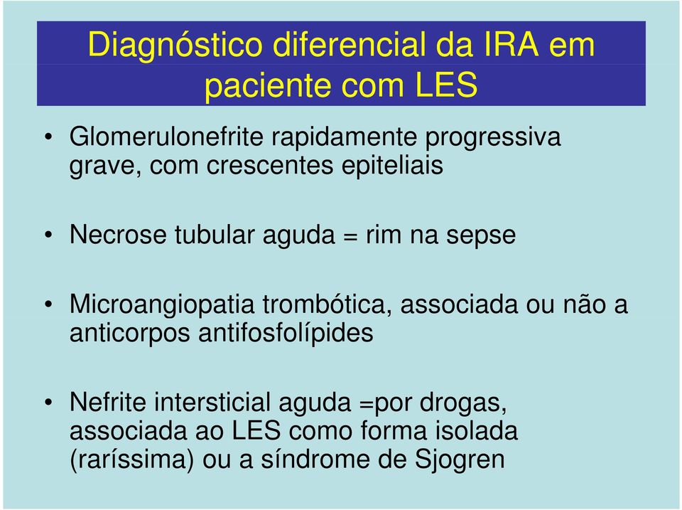 Microangiopatia trombótica, associada ou não a anticorpos antifosfolípides Nefrite