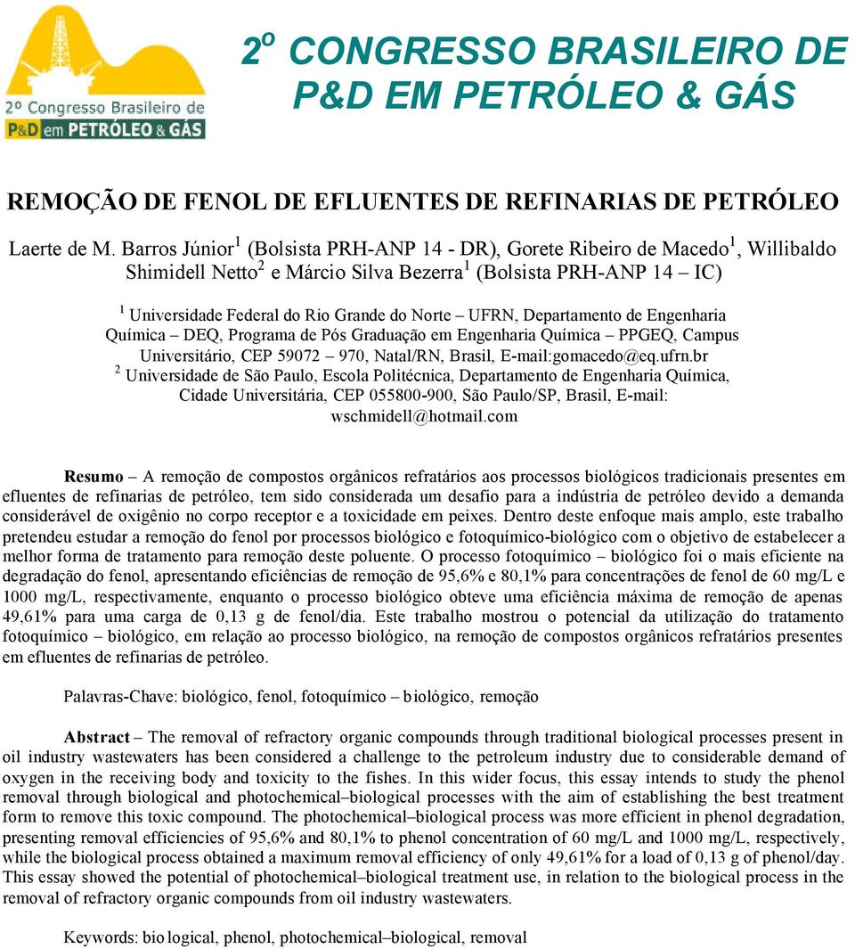 UFRN, Departamento de Engenharia Química DEQ, Programa de Pós Graduação em Engenharia Química PPGEQ, Campus Universitário, CEP 59072 970, Natal/RN, Brasil, E-mail:gomacedo@eq.ufrn.