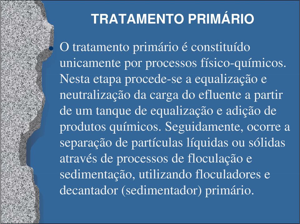 equalização e adição de produtos dt químicos.