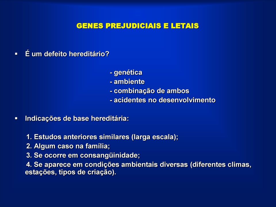 desenvolvimento 1. Estudos anteriores similares (larga escala); 2.