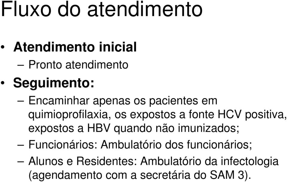 expostos a HBV quando não imunizados; Funcionários: Ambulatório dos funcionários;