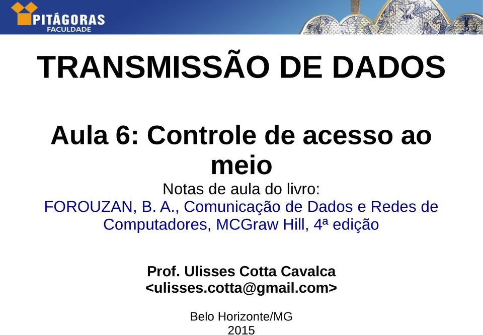 , Comunicação de Dados e Redes de Computadores, MCGraw Hill,