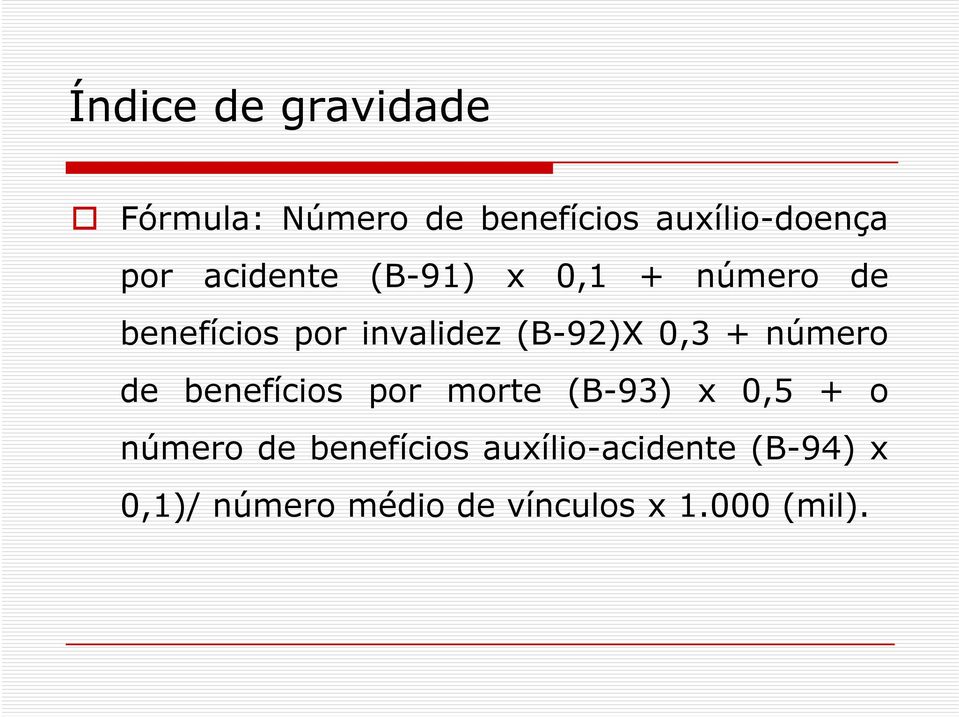 + número de benefícios por morte (B-93) x 0,5 + o número de benefícios