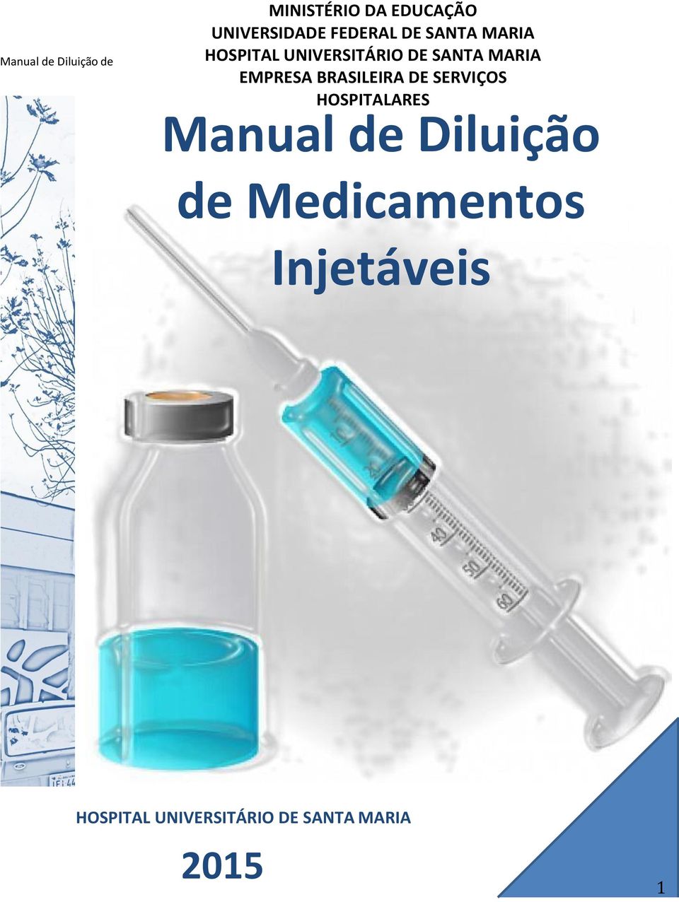 DE SERVIÇOS HOSPITALARES Medicamentos Manual de Diluição Injetáveis