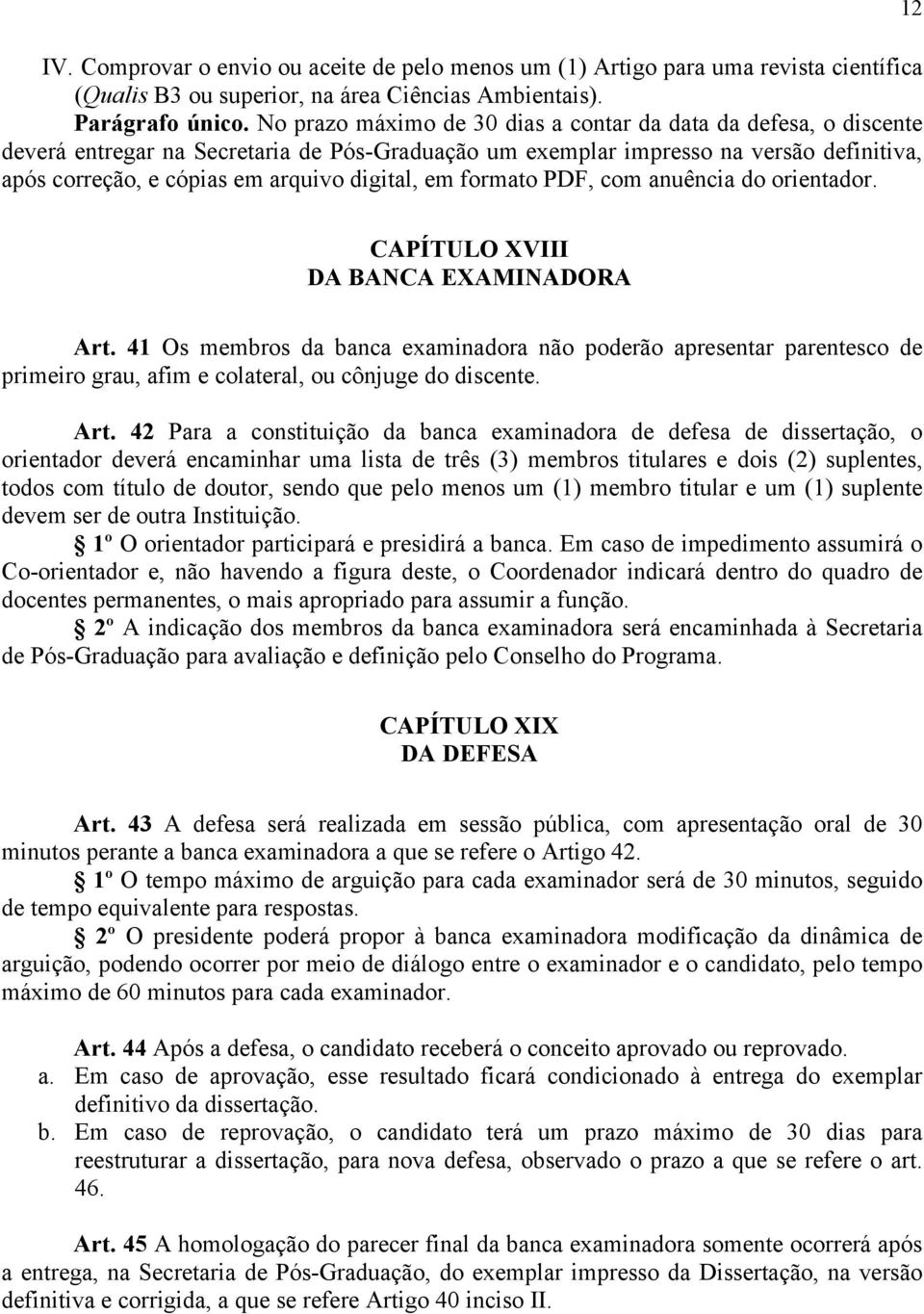 em formato PDF, com anuência do orientador. 12 CAPÍTULO XVIII DA BANCA EXAMINADORA Art.