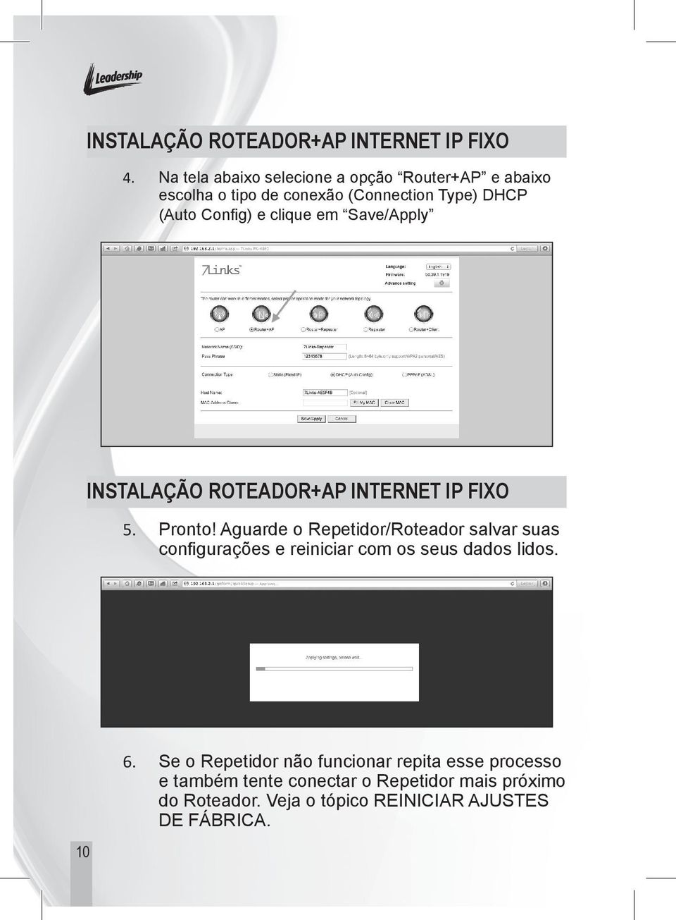 clique em Save/Apply INSTALAÇÃO ROTEADOR+AP INTERNET IP FIXO 5. Pronto!