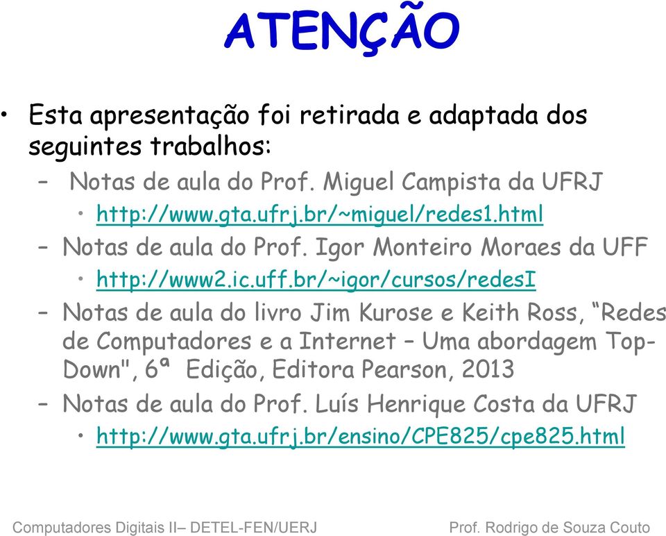 Igor Monteiro Moraes da UFF http://www2.ic.uff.