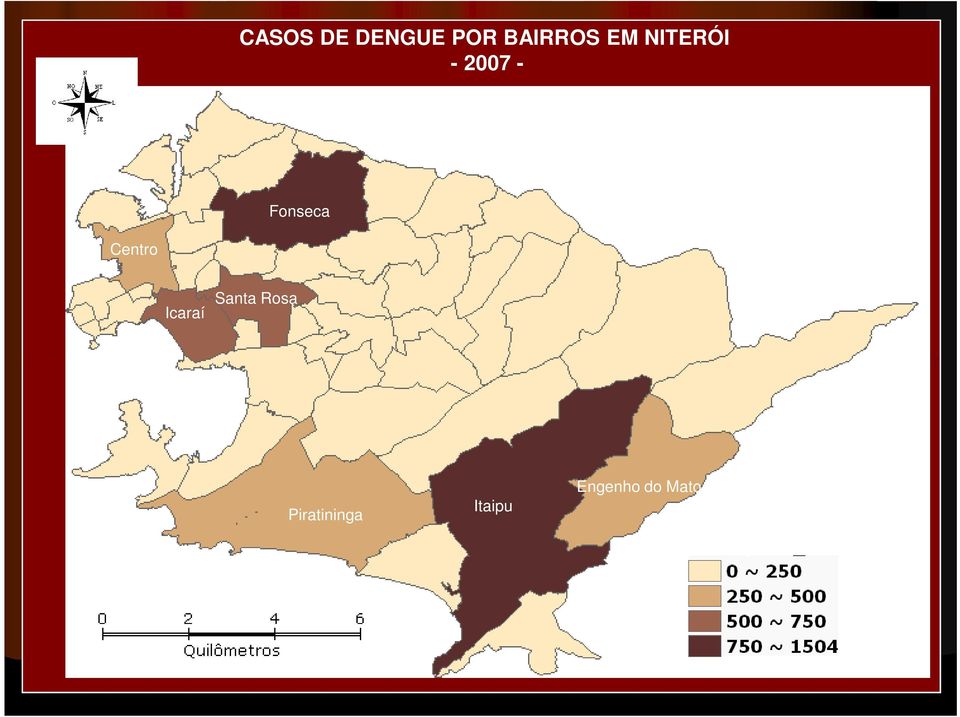 notificados de Dengue em Niterói, 2007 Centro Fonseca