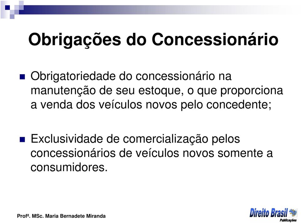 veículos novos pelo concedente; Exclusividade de