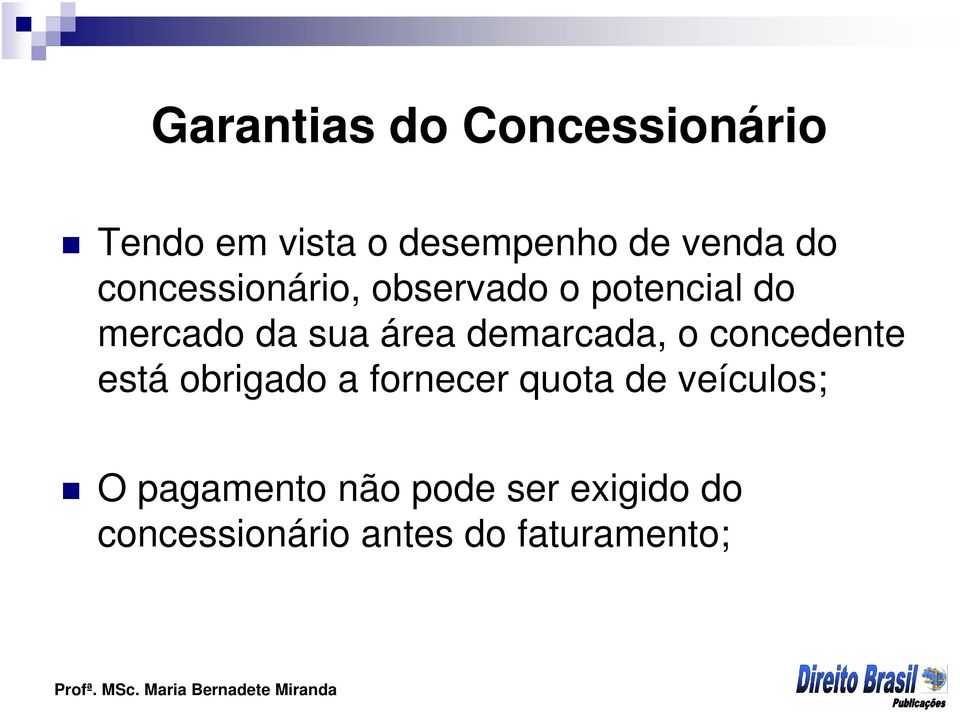 demarcada, o concedente está obrigado a fornecer quota de veículos;