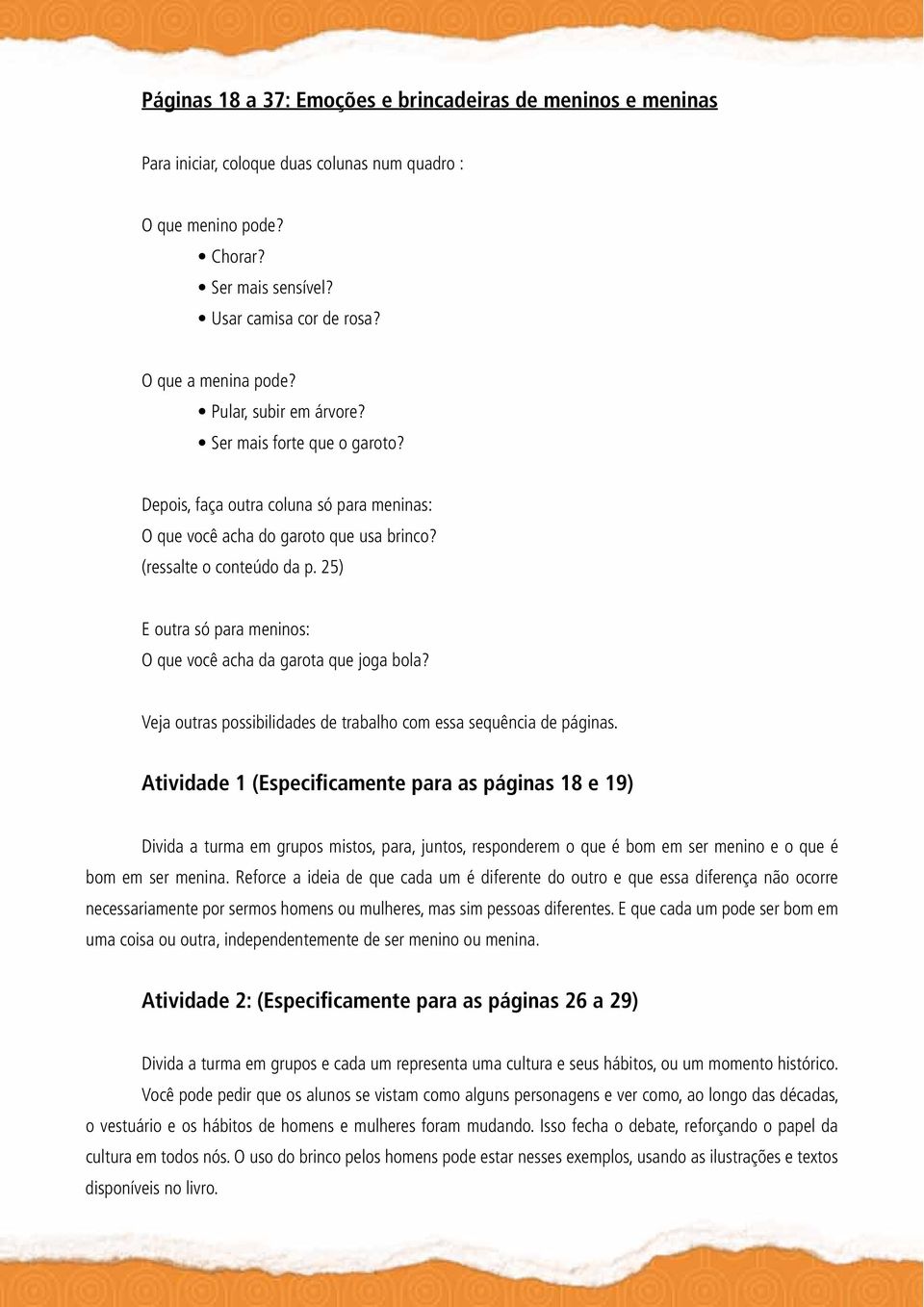 25) E outra só para meninos: O que você acha da garota que joga bola? Veja outras possibilidades de trabalho com essa sequência de páginas.