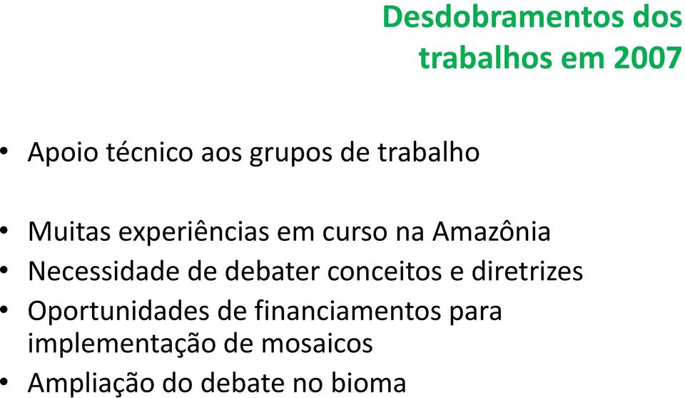 Necessidade de debater conceitos e diretrizes Oportunidades de