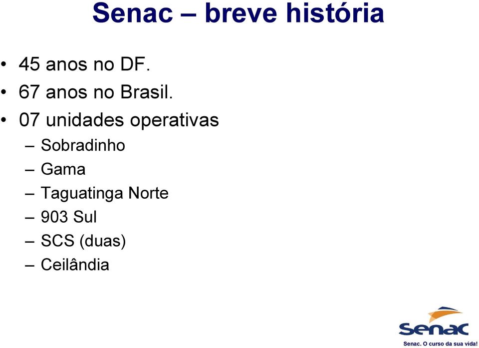 07 unidades operativas Sobradinho