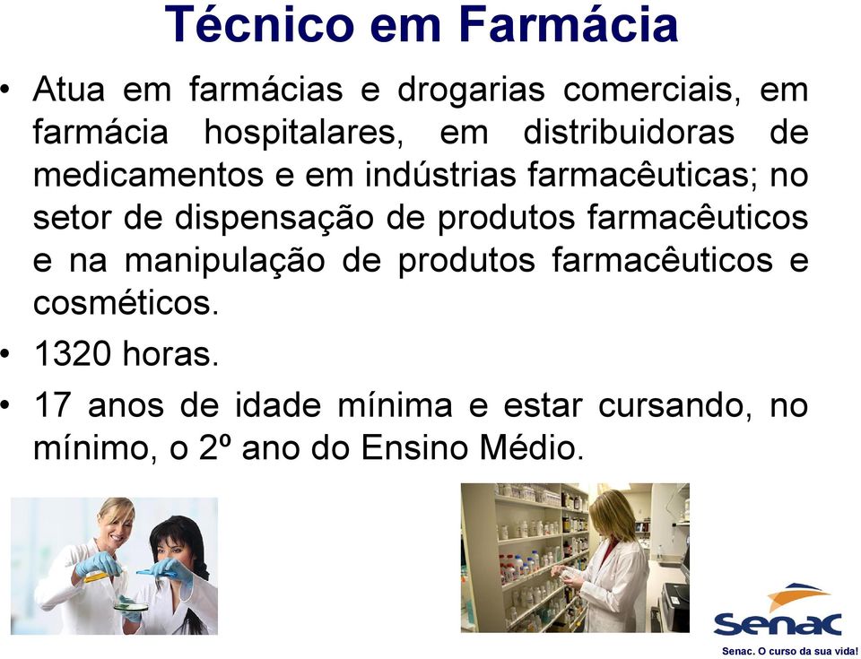 dispensação de produtos farmacêuticos e na manipulação de produtos farmacêuticos e