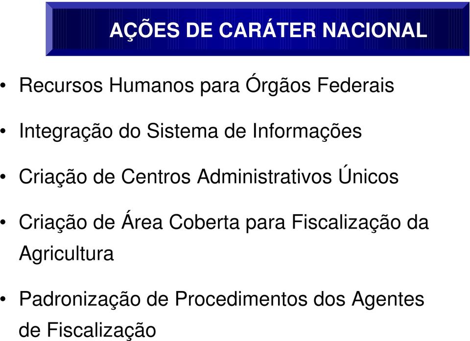 Administrativos Únicos Criação de Área Coberta para Fiscalização