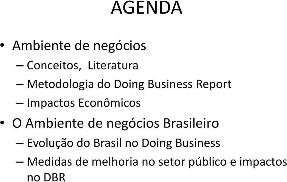 O Ambiente de negócios Brasileiro Evolução do Brasil no