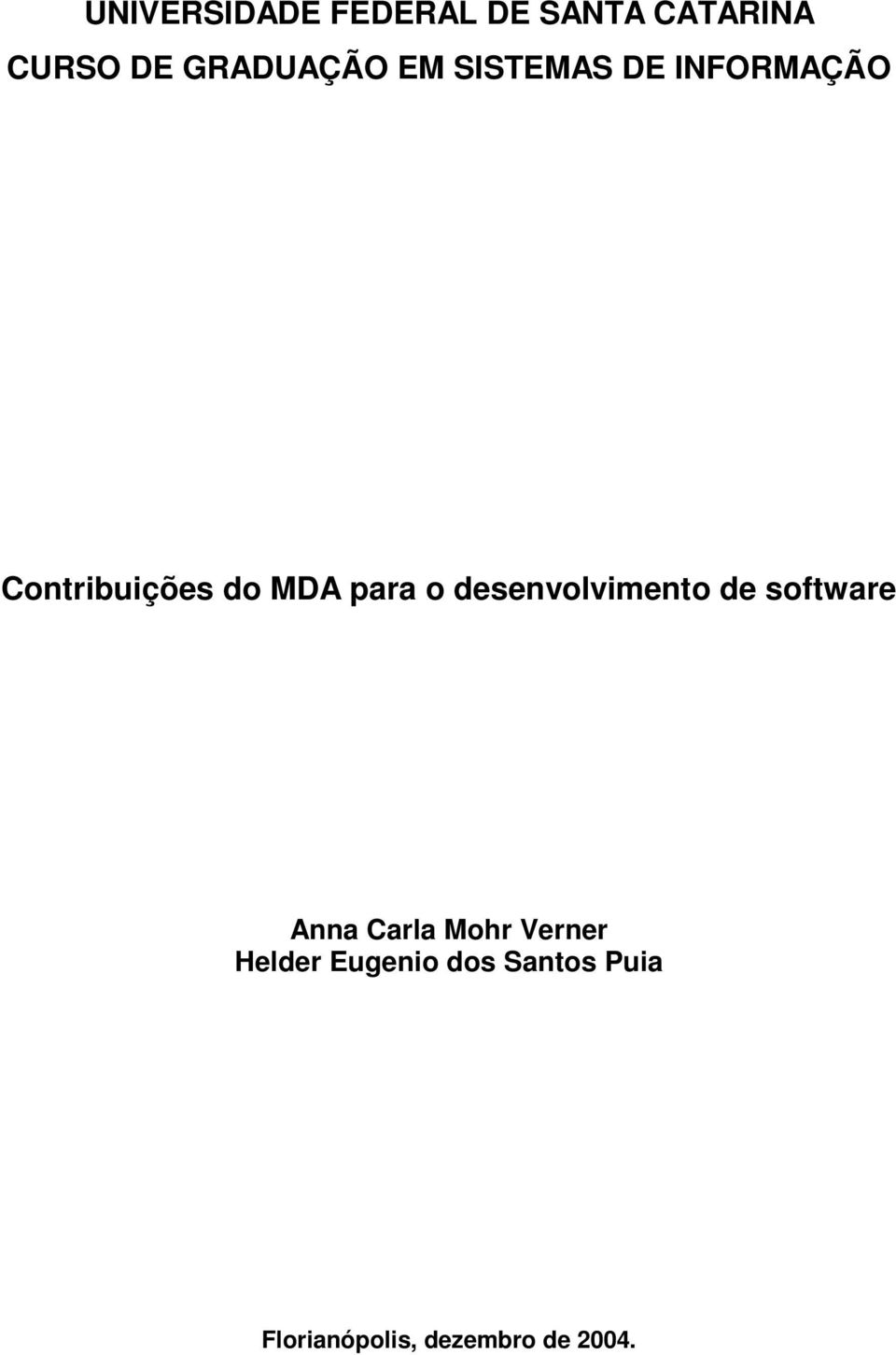 para o desenvolvimento de software Anna Carla Mohr
