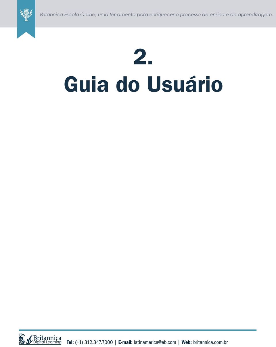 aprendizagem. 2. Guia do Usuário Tel: (+1) 312.