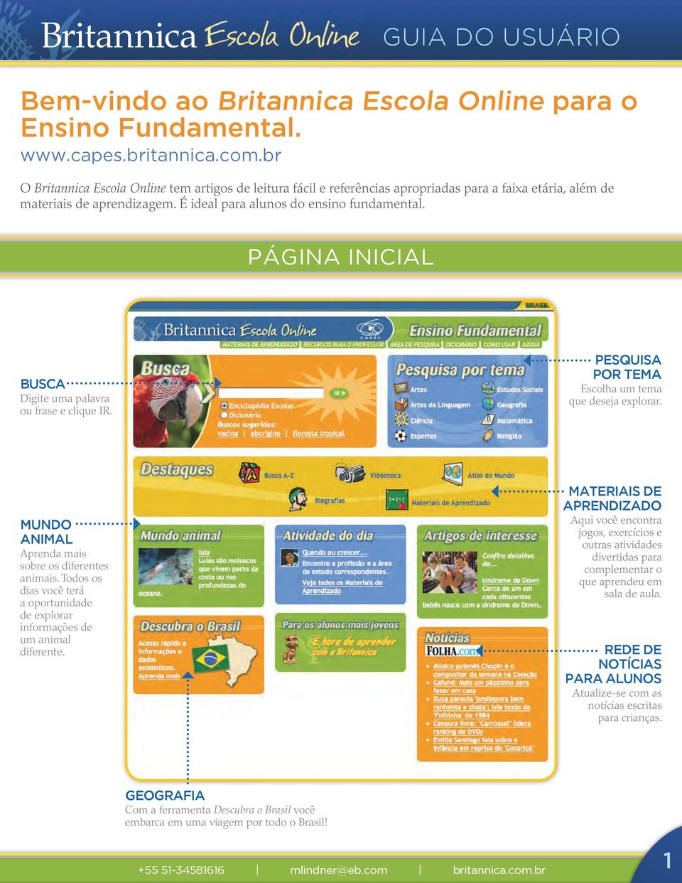 PÁGINA INICIAL BUSCA Digite uma palavra ou frase e clique IR. Pesquisa por tema Escolha um tema que deseja explorar. Mundo animal Aprenda mais sobre os diferentes animais.