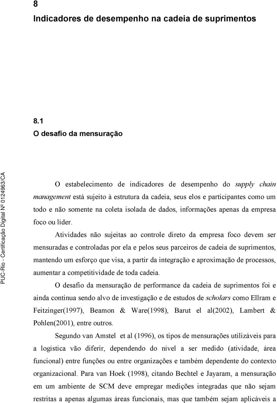 dados, nformações apenas da empresa foco ou líder.