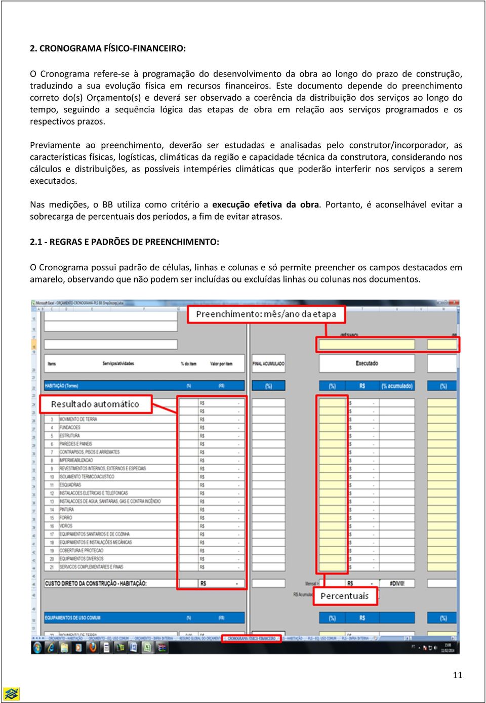 relação aos serviços programados e os respectivos prazos.