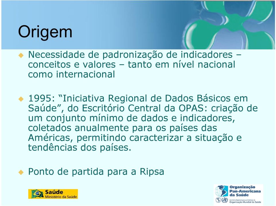 OPAS: criação de um conjunto mínimo de dados e indicadores, coletados anualmente para os países