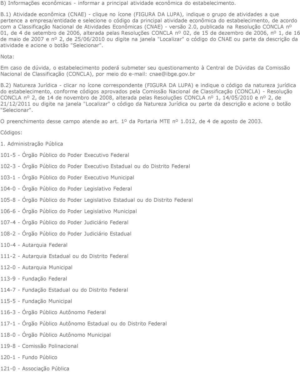 estabelecimento, de acordo com a Classificação Nacional de Atividades Econômicas (CNAE) - versão 2.