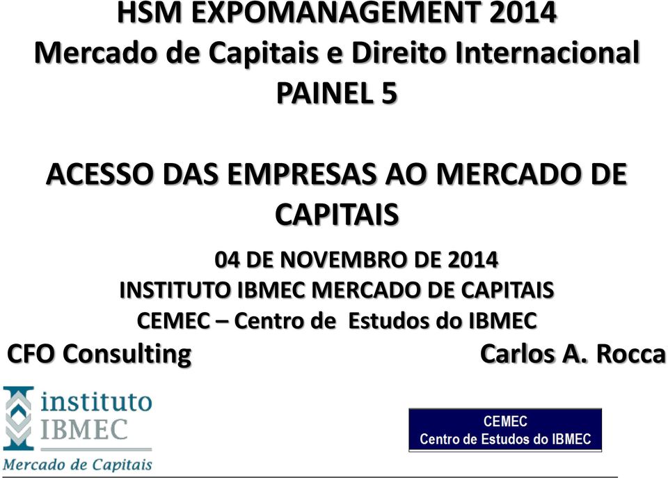 CAPITAIS 04 DE NOVEMBRO DE 2014 INSTITUTO IBMEC MERCADO DE