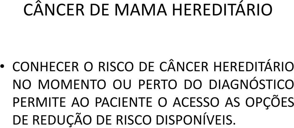 PERTO DO DIAGNÓSTICO PERMITE AO PACIENTE O