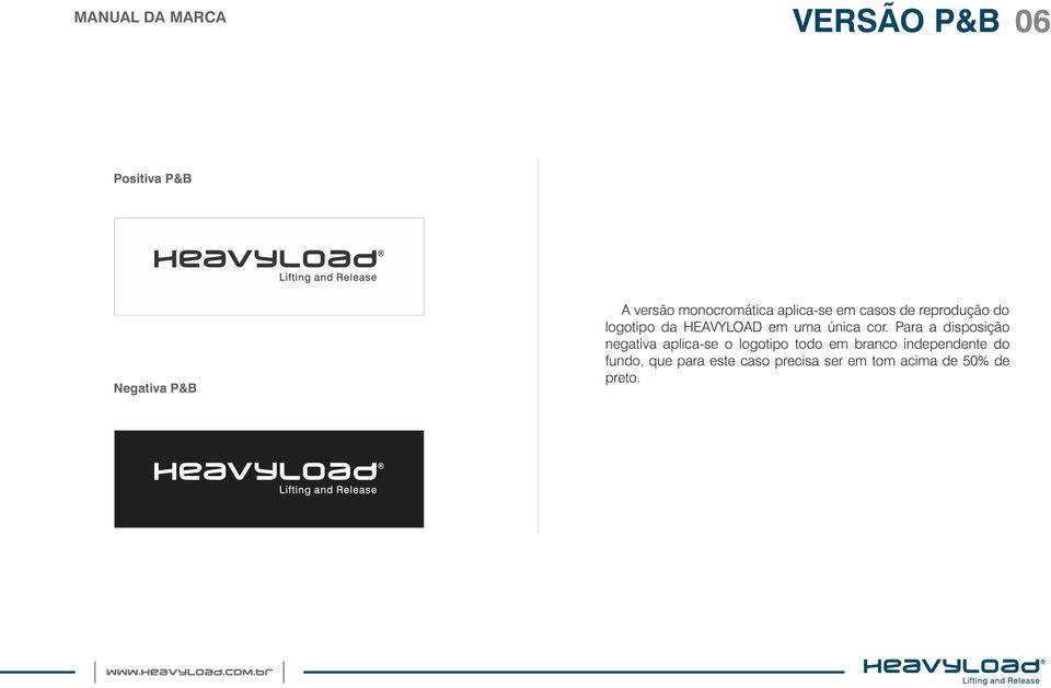 cor. Para a disposição negativa aplica-se o logotipo todo em branco